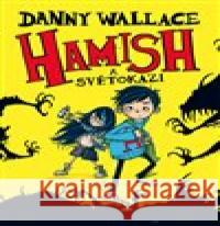 Hamish a Světokazi Danny Wallace 9788025719244 Argo