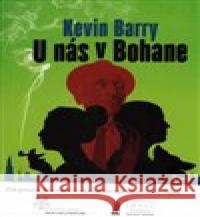 U nás v Bohane Kevin Barry 9788025719671