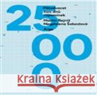 Pětadvacet tisíc dnů vzpomínek Martin Rajniš 9788025719701 Argo