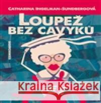 Loupež bez cavyků Catharina Ingelman-Sundberg 9788025719787