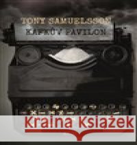 Kafkův pavilon Tony Samuelsson 9788025720523