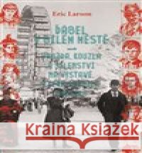 Ďábel v bílém městě Erik Larson 9788025720554