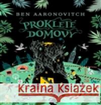 Prokleté domovy Ben Aaronovitch 9788025720875