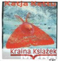 Můra Katja Kettu 9788025721247 Argo