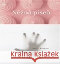 Něžná píseň Leila Slimani 9788025721421
