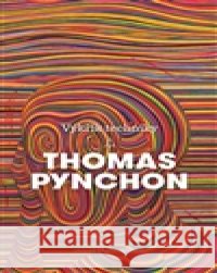 Výkřik techniky Thomas Pynchon 9788025721742