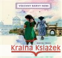 Všechny barvy nebe Amita Trasi 9788025722251