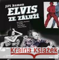 Elvis ze Záluží Jiří Kamen 9788025724149