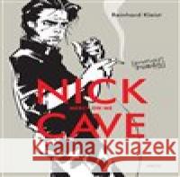 Nick Cave, Mercy On Me Reinhard Kleist 9788025724262 Argo