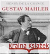 Gustav Mahler Henry-Louis  de La Grange 9788025724590