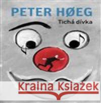 Tichá dívka Peter Hoeg 9788025724620