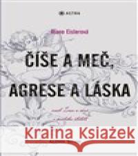 Číše a meč, agrese a láska Riane Eislerová 9788025726266 Argo