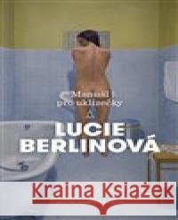 Manuál pro uklízečky Lucia Berlinová 9788025726358 Argo