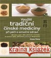 Využití tradiční čínské medicíny při péči o emoční zdraví Zhang Yifang 9788025726389