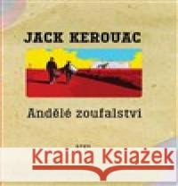 Andělé zoufalství Jack Kerouac 9788025726747