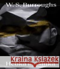 Hebká mašinka William Seward Burroughs 9788025727676
