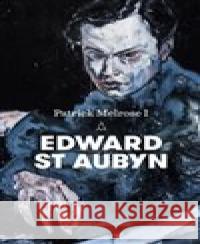Patrick Melrose I. Edward  St Aubyn 9788025727843