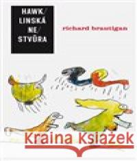 Hawklinská nestvůra Richard Brautigan 9788025728765