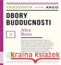 Obory budoucnosti Alec Ross 9788025728819