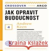 Jak opravit budoucnost Andrew Keen 9788025728826