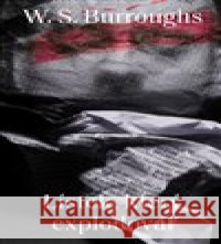 Lístek, který explodoval William Seward Burroughs 9788025730539