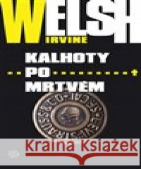Kalhoty po mrtvém Irvine Welsh 9788025730553