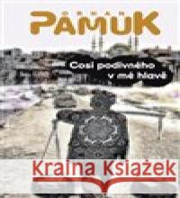 Cosi divného v mé hlavě Orhan Pamuk 9788025731741