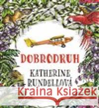 Dobrodruh Katherine Rundellová 9788025731789 Argo