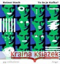 To že je Kafka? Reiner Stach 9788025732977