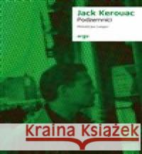 Podzemníci Jack Kerouac 9788025734414 Argo