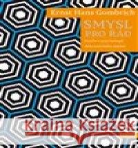 Smysl pro řád Ernst Hans Gombrich 9788025736951