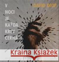 V noci je každá krev černá David Diop 9788025737262