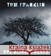 Dvě klikaté cesty Tom Franklin 9788025737729