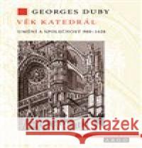 Věk katedrál Georges Duby 9788025738085