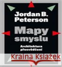 Mapy smyslu Jordan B. Peterson 9788025739198 Argo