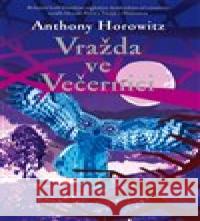 Vražda ve Večernici Anthony Horowitz 9788025739372 Argo