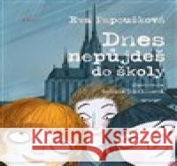 Dnes nepůjdeš do školy Galina Miklínová 9788025741009