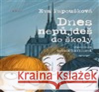 Dnes nepůjdeš do školy Galina Miklínová 9788025741009