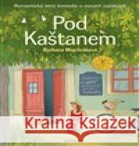 Pod Kaštanem Barbora Majchráková 9788025741528