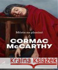 Města na planině Cormac McCarthy 9788025741825