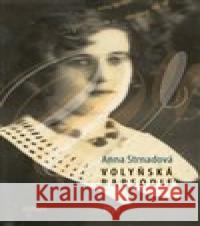 Volyňská rapsodie Anna Strnadová 9788025742426