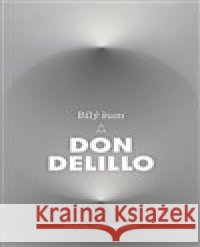 Bílý šum Don DeLillo 9788025742709