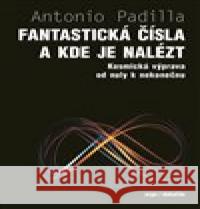 Fantastická čísla a kde je nalézt Antonio Padilla 9788025743034