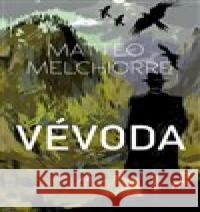 Vévoda Matteo Melchiorre 9788025743997