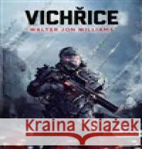 Vichřice Walter Jon Williams 9788025744499 Argo