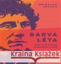 Barva léta Reinaldo Arenas 9788025744765 Argo