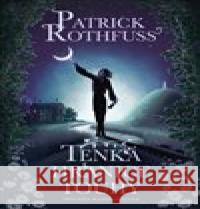 Tenká hranice touhy Patrick Rothfuss 9788025744925