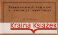 Moravské hrady a jejich pověsti Franz Alexander Heber 9788025745816
