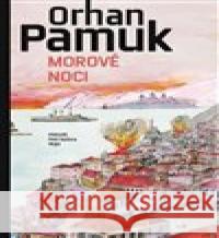 Morové noci Orhan Pamuk 9788025746561
