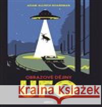 UFO: ilustrované dějiny Adam Allsuch Boardman 9788025747056 Argo